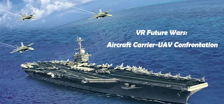 постер игры VR Future Wars: Aircraft Carrier-UAV Confrontation
