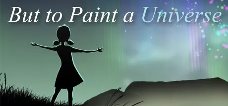 постер игры But to Paint a Universe