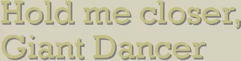 постер игры Hold me closer, Giant Dancer