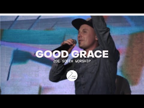 Видео: Добра благодат | Good Grace | Zoe Sofia Worship