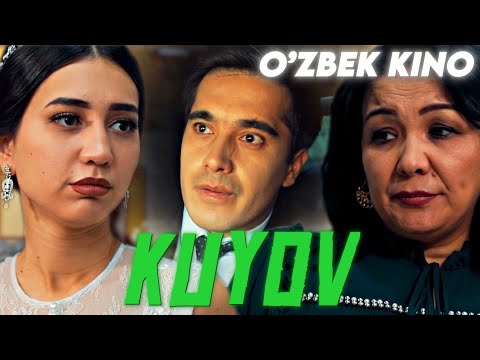 Видео: О'ZBEK FILM || KUYOV ||  ЎЗБЕК ФИЛМ