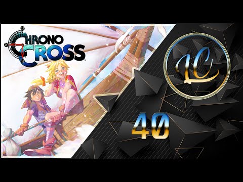 Видео: LC_Прохождение CHRONO CROSS Часть - 40 (NG+1) " Молот богов. Часть 1 "