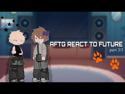 Видео: All for the game react to future/Всё ради игры реакция на будущее/3 part/aftg