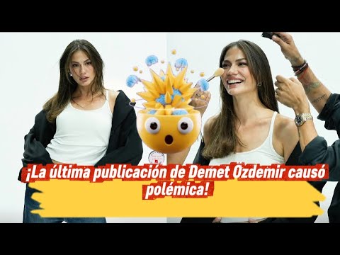 Видео: Новая фотография Демет Оздемир произвела фурор в социальных сетях!