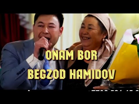 Видео: ОНАМ БОР 💣🔥БЕГЗОД ХАМИДОВ ONAM BOR BEGZOD HAMIDOV