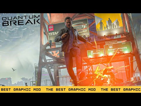 Видео: QUANTUM BREAK MODS ENHANCED / QUANTUM BREAK МОДЫ НА ГРАФИКУ / THIS IS NOT A RESHADE SHARPNESS