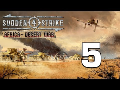 Видео: Прохождение Sudden Strike 4 - Africa: Desert War #5 - Битва при Эль-Аламейне [Британия]