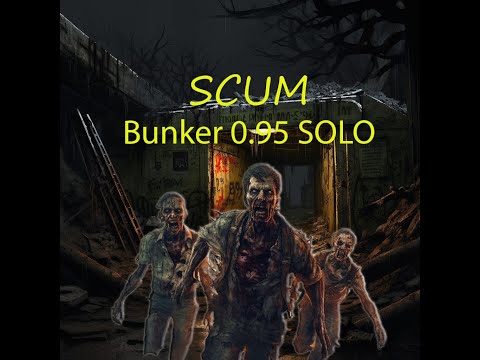 Видео: Scum - Заброшенный бункер -solo- 0.95