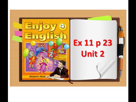 Видео: Enjoy English. 4 класс. Unit 2. Упр.11, стр. 23