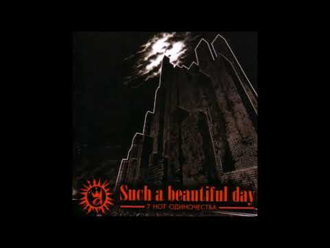 Видео: Such A Beautiful Day - 7 Нот Одиночества (2006) Альбом
