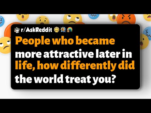 Видео: r/AskReddit | Как мир относился к вам после того, как вы стали привлекательнее в более зрелом воз...