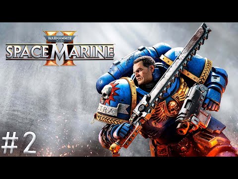 Видео: Warhammer 40,000: Space Marine II #2 (сложность Нормальная)