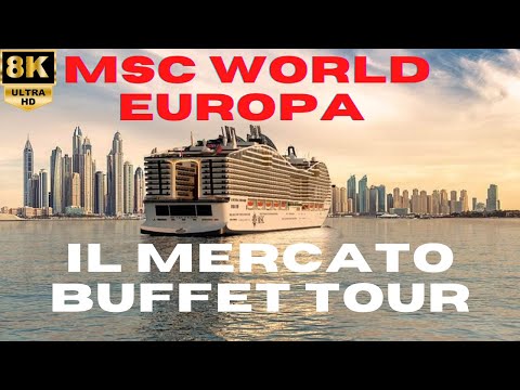Видео: 【8K】MSC World Europa – завтрак, обед и ужин в ресторане IL Mercato Buffet