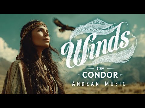 Видео: Winds of Condor | Андская музыка с панфлейтой и чарранго для расслабления | Мировая музыка