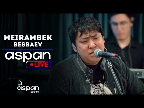 Видео: Meirambek Besbaev - Сағынып үлгердім сені // ASPAN LIVE // ASPAN FM