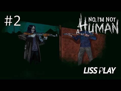 Видео: ЧУВАК С ПУШКОЙ В No Im not a Human ⇒ 2