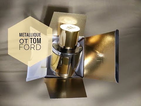 Видео: Tom Ford Metallique. Обзор аромата