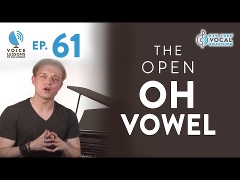 Видео: Ep. 61 "The Open" О "Vowel" - голосовые уроки миру
