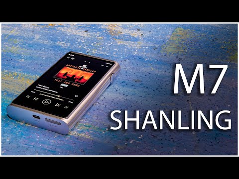 Видео: SHANLING M7 | Hi-Fi ПЛЕЕР С БОЛЬШИМ ПОТЕНЦИАЛОМ