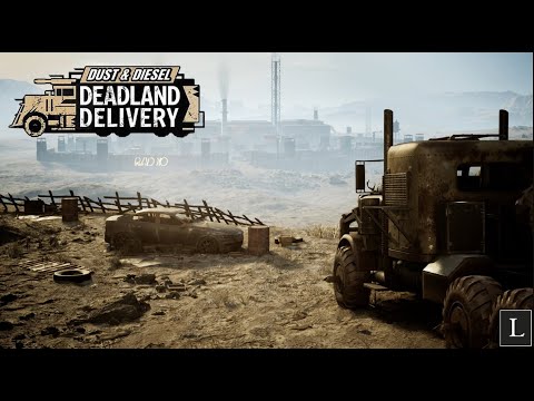 Видео: Ex Machina + Дальнобойщики? Хорошо не только на словах? Dust & Diesel: Deadland Delivery Demo #1