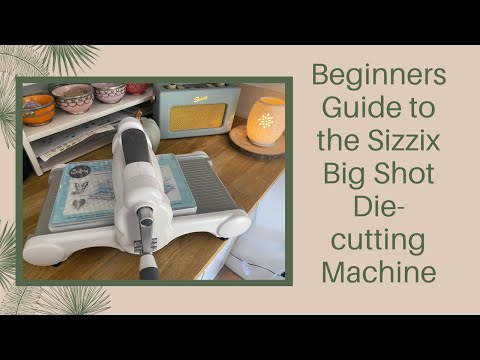 Видео: Руководство для начинающих по высекальной машине Sizzix Big Shot | как использовать различные выр...