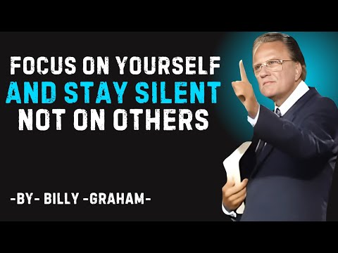 Видео: «Сосредоточьтесь на себе и молчите, а не на других» – Билли Грэм (Мотивационная речь)