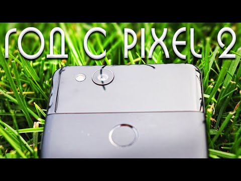 Видео: Опыт Эксплуатации Google Pixel 2 спустя год - в 2021