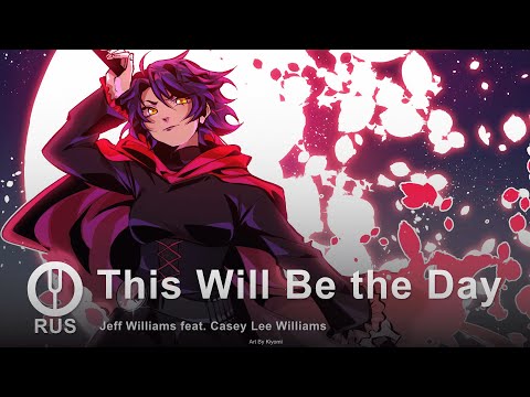 Видео: [RWBY на русском] This Will Be the Day [Onsa Media]