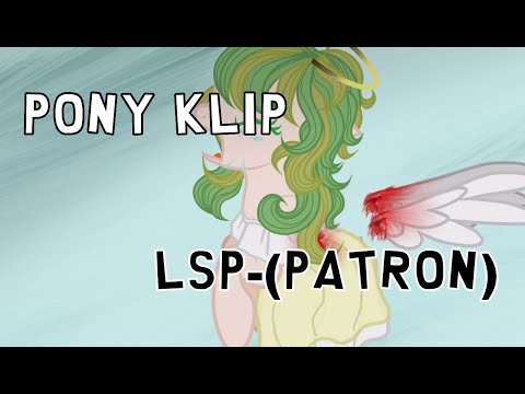 Видео: Pony klip (LSP-Patron) (пони анимация) КАНОН