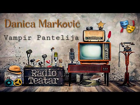 Видео: Danica Marković - Vampir Pantelija (radio drama, радио драма)
