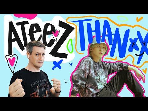 Видео: Честная реакция на Ateez — Thanxx