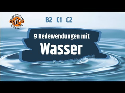 Видео: 9 немецких выражений со словом ВОДА | Deutsch B2 C1 C2