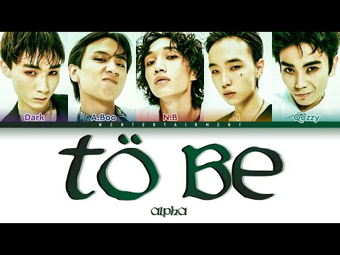 Видео: ALPHA - TO BE | LYRICS | ТЕКСТ | СӨЗІ | КАРАОКЕ