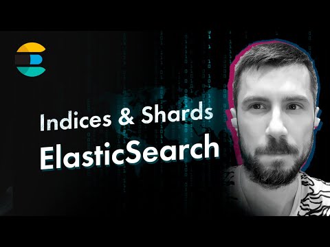 Видео: [Elasticsearch] Все об индексах и шардах (index & shard). Elasticsearch indices best practices