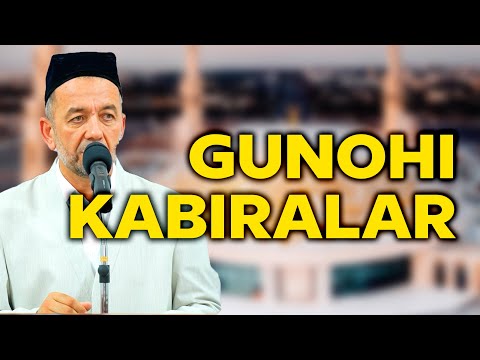 Видео: Гуноҳи кабиралар. Азизхўжа Бухорий