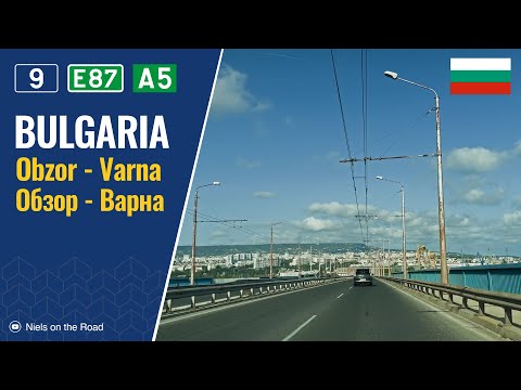 Видео: Driving in Bulgaria: I-9 & A5 E87 from Obzor to Varna / Обзор - Варна