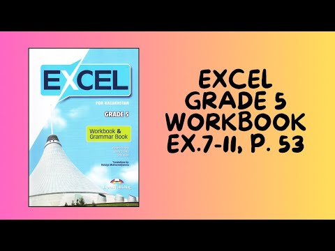 Видео: Ағылшын тілі 5 сынып Excel Grade 5 Workbook   7-11  тапсырма  53- бет  #5сыныпагылшын