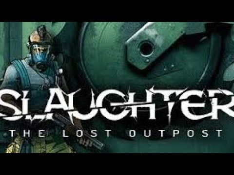 Видео: SLAUGHTER THE LOST OUTPOST # 4 первый босс