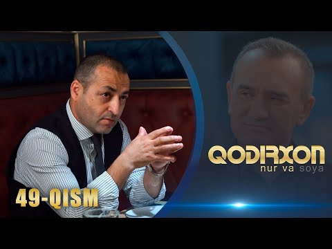 Видео: Qodirxon (nur va soya) | Қодирхон (нур ва соя) (49-QISM)