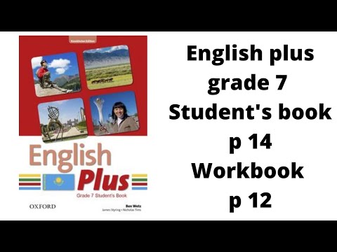 Видео: Ағылшын тілі 7 сынып English Plus Student`s book 14бет, Workbook 12 бет жауаптарымен