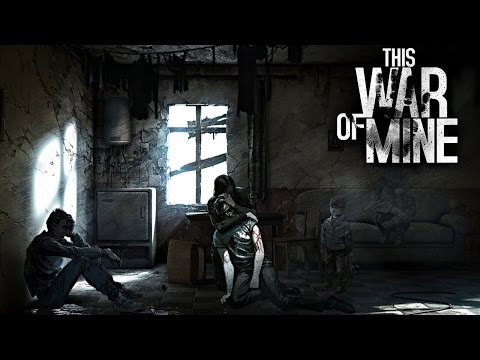 Видео: This War of Mine - секрет успеха игры | Гайд