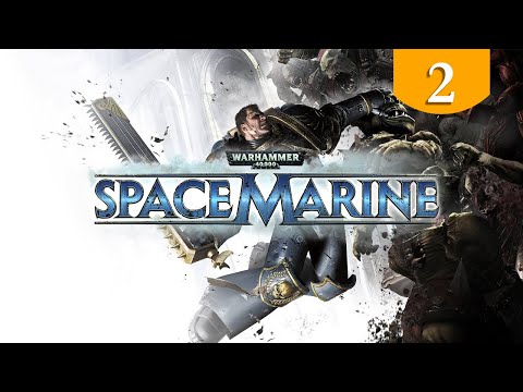 Видео: Таран ➤ Warhammer 40000 Space Marine ➤ Прохождение #2