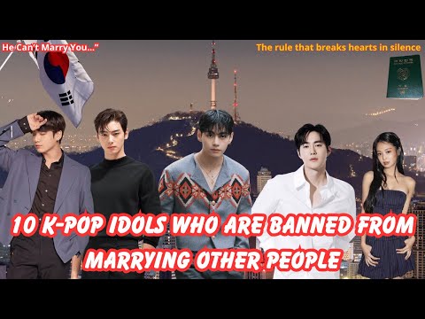 Видео: 10 айдолов K-Pop, которым запрещено жениться на иностранцах 😱 Их любовь полна секретов!