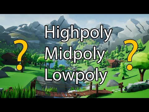 Видео: Lowpoly, Highpoly, Midpoly - что это такое и чем отличаются