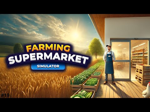 Видео: Обычный день на ферме | Farming & Supermarket Simulator #19
