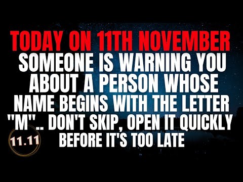 Видео: Сегодня, 11 ноября: портал 11/11. Кто-то предупреждает вас о человеке, чьё имя начинается на букв...