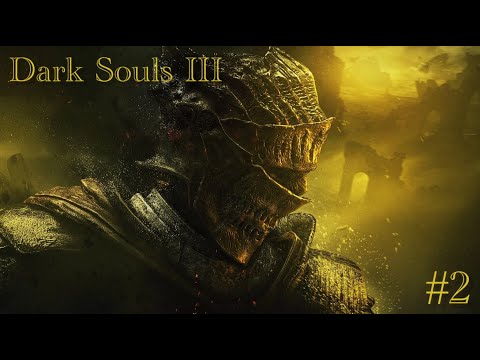 Видео: Dark Souls 3 (День 2)