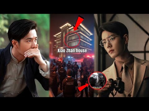 Видео: 🚨 Полиция в доме Сяо Чжаня?! Таинственная ночь, которая не давала фанатам спать