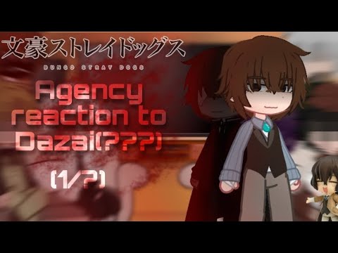 Видео: AGENCY REACTION TO DAZAI(???)/РЕАКЦИЯ АГЕНТСТВА НА ДАЗАЯ(???)