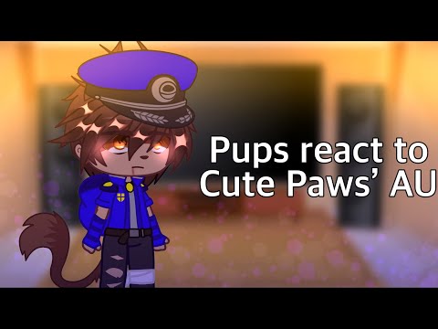 Видео: ✨Моя AU «Щенячий патруль» реагирует на AU «Милых Лапок»✨ || {Запрошено} || GCRV || Поздний пост-